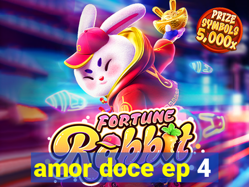 amor doce ep 4